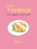 Formica, une tragédie en trois actes